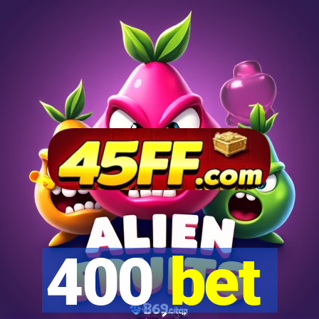 400 bet
